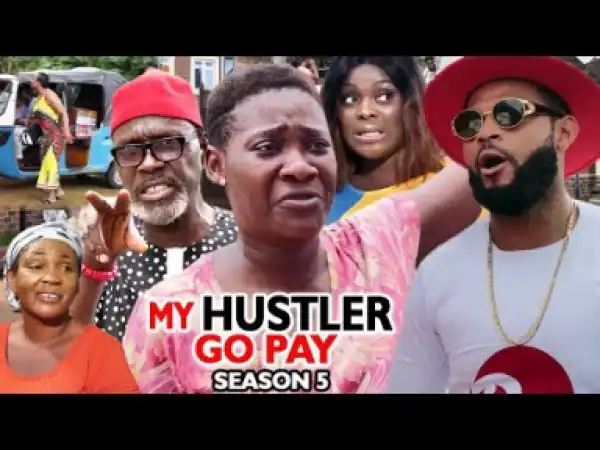 My Hustle Go Pay Season 5 - 2019